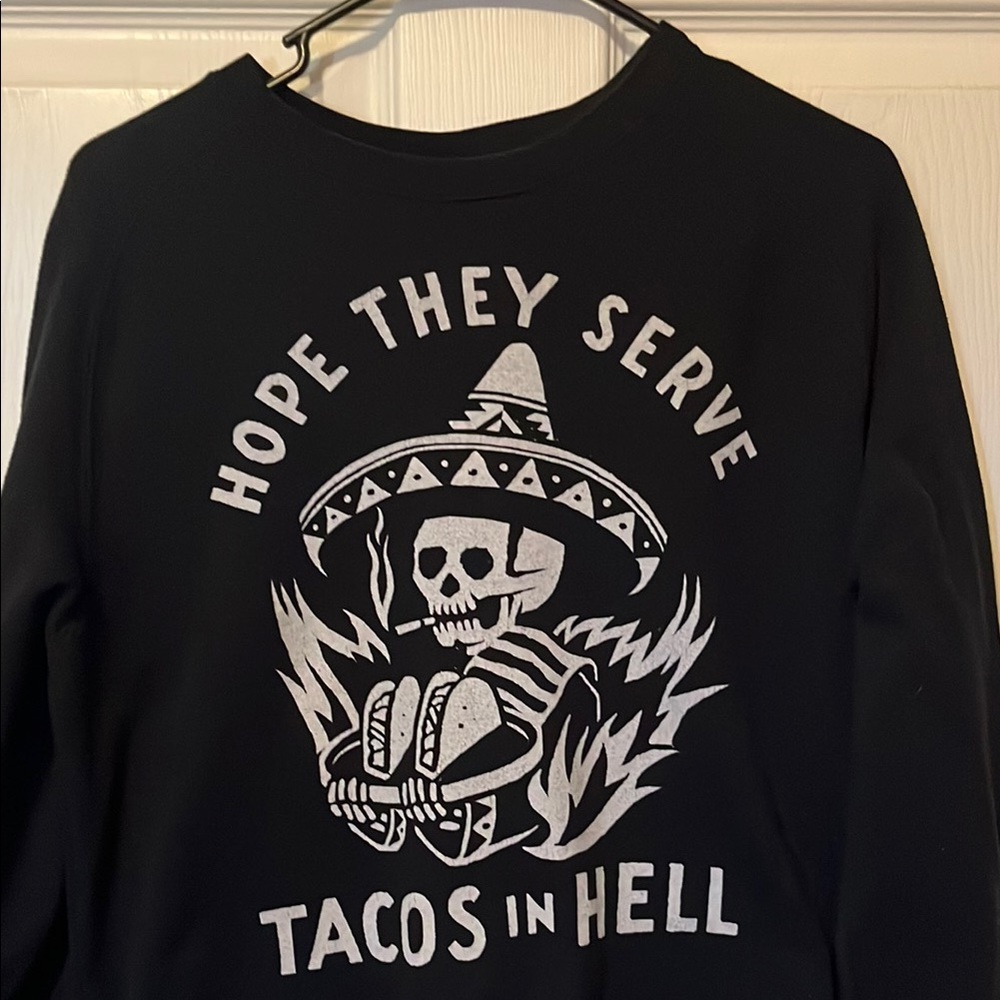Hope They Serve Tacos In Hell Crewneck Sweatshirt (Unisex)